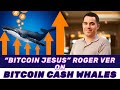 Bitcoin Jesus Roger Ver On Bitcoin Cash Whales Market Manipulation AIBC Summit