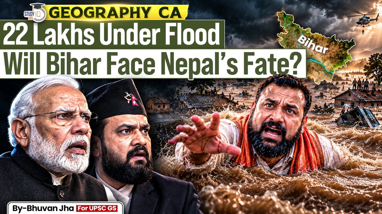 Bihar in Danger ? | Will India’s Bihar Face Nepal Like Floods in 2026? | StudyIQ IAS