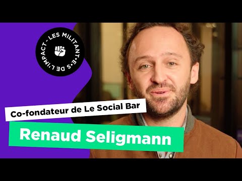MILITANT·E·S DE L'IMPACT - Renaud Seligmann du Social Bar