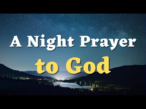 A Short Bedtime Prayer for Tonight - A Blessed Good Night Prayer to God