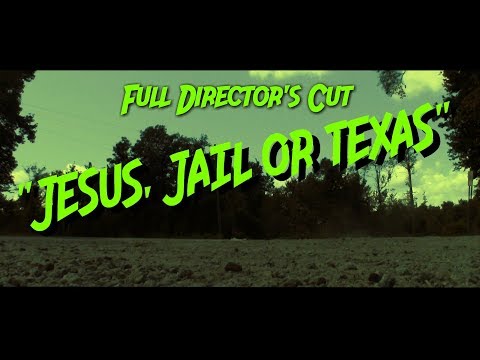 James Scott Bullard-Jesus, Jail or Texas-Official Director's Cut Video