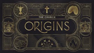 Origins - The Church #8