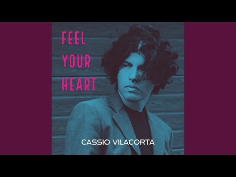 Feel Your Heart - Cassio Vilacorta