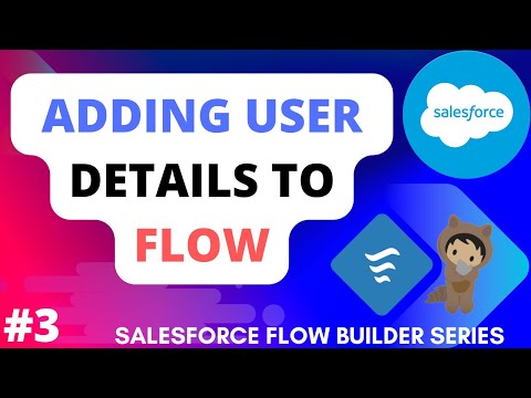 Adding User Details to Flow | Salesforce Flows | Salesforce Flow Builder Series😀