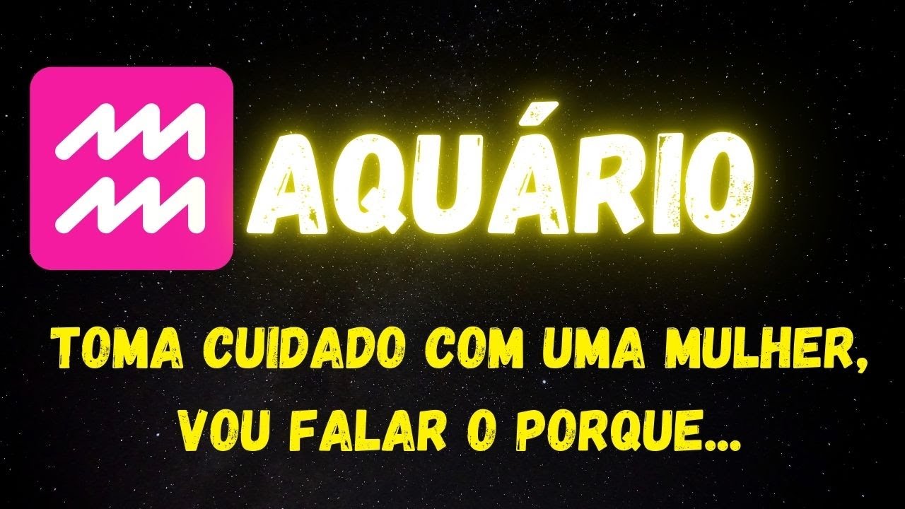 ♒️AQUÁRIO🚨TOMA CUIDADO COM UMA MULHER, VOU FALAR O PORQUE...