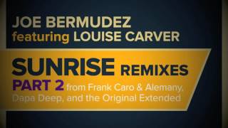 Joe Bermudez ft Louise Carver - Sunrise (Dapa Deep Remix)
