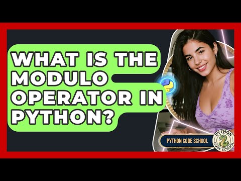 What Is The Modulo Operator In Python? - Python Code School