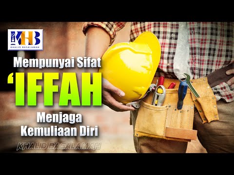 Mempunyai Sifat 'Iffah, Menjaga Kemuliaan Diri - Khalid Basalamah