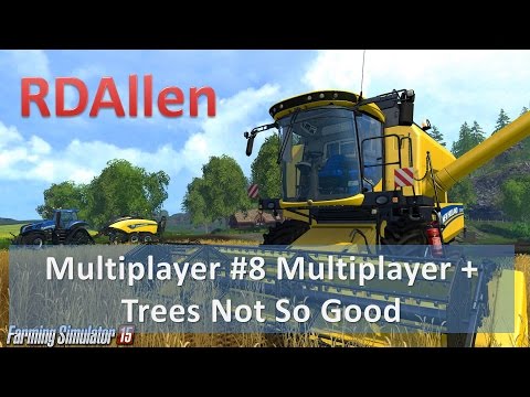 Farming Simulator 15 Multiplayer E8 - Multiplayer + Logging = Not Good!