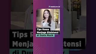 Download lagu TIPS ROSSA MENJAGA EKSISTENSI DI DUNIA MUSIK mp3