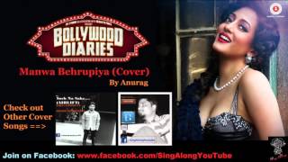Manwa Behrupiya II Bollywood Diaries II Cover by Anurag