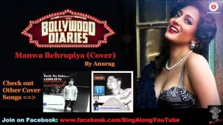 Manwa Behrupiya II Bollywood Diaries II Cover by Anurag