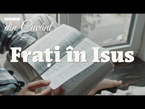 Pentru tine, din Cuvânt - Frați în Isus