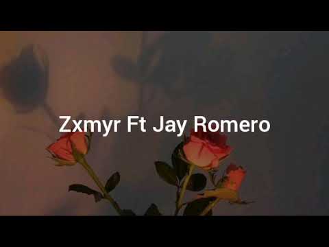 Zxmyr Ft Jay Romero - Y Como Tu (Letra)