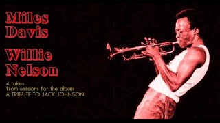Miles Davis- Willie Nelson (4 takes) [from the Jack Johnson sessions]