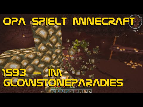 Opa spielt Minecraft 1593 – Im  Glowstoneparadies