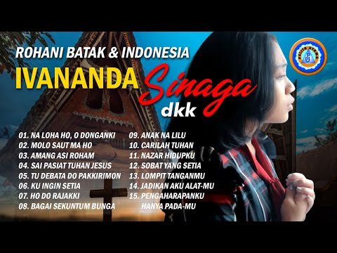 ROHANI BATAK & INDONESIA - IVANANDA SINAGA Dan Kawan-Kawan || FULL ALBUM (Official Audio full album)