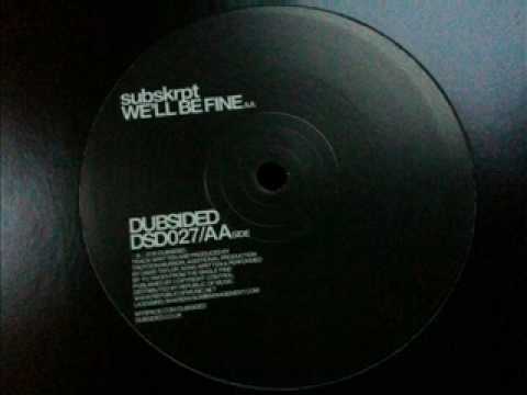 Subskrpt - We'll Be Fine [Dubsided Records]