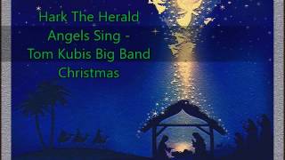 Hark the Herald Angels Sing - Tom Kubis Big Band Christmas