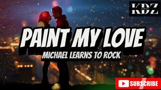 Download lagu Michael Learns To Rock - Paint My Love (Lyrics) mp3