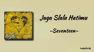 Download lagu Jaga Selalu Hatimu - Seventeen | Lirik Lagu mp3