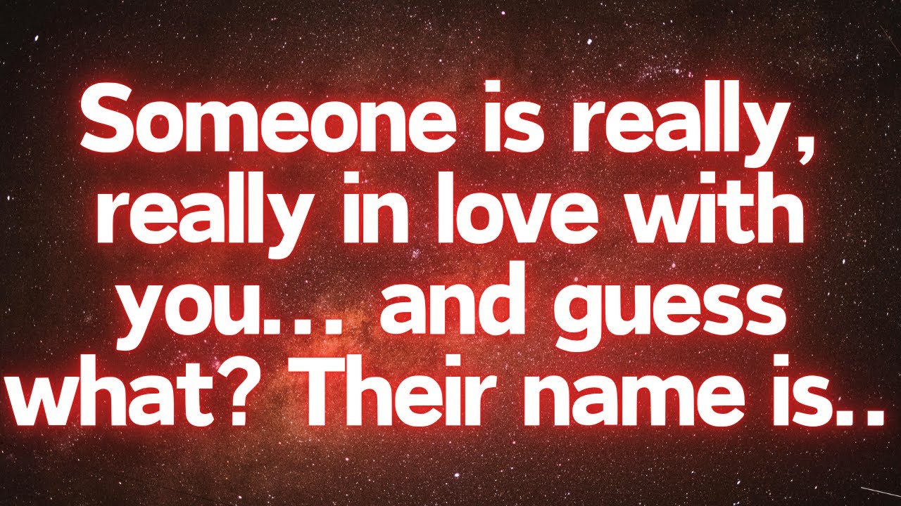 Someone is deeply in love with you... guess what? Their name is...|God Message|Angel Message