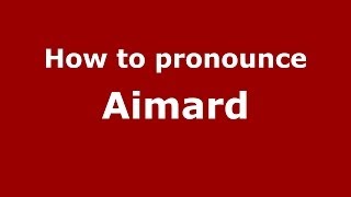 How to pronounce Aimard