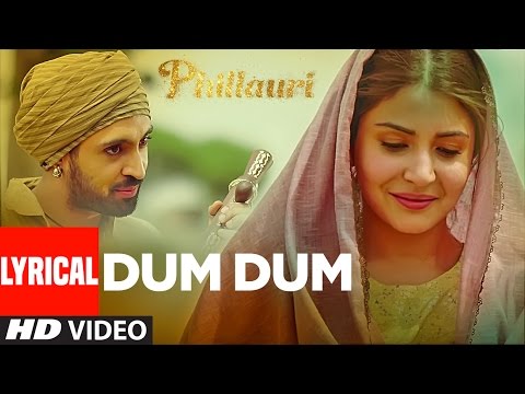 Phillauri : DUM DUM Lyrical Video | Anushka, Diljit, Suraj, Anshai, Shashwat | Romy & Vivek