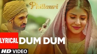Phillauri : DUM DUM Lyrical Video | Anushka, Diljit, Suraj, Anshai, Shashwat | Romy &amp; Vivek