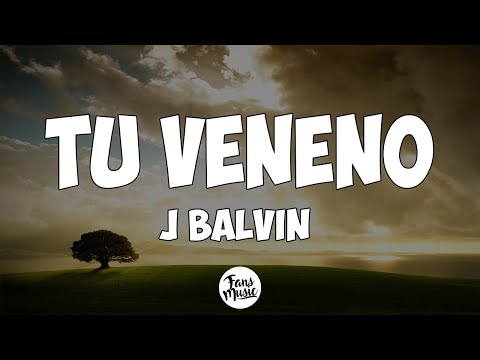 J Balvin - Tu Veneno (Letra/Lyrics)