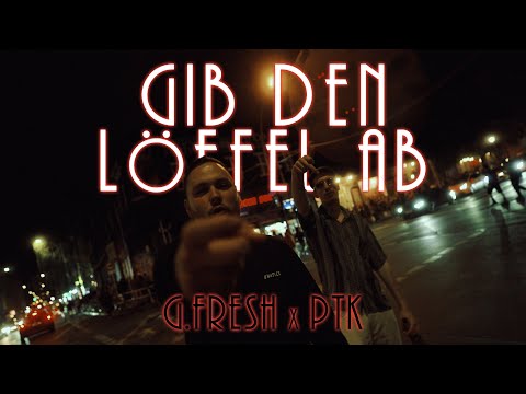 G.FRESH x PTK - GIB DEN LÖFFEL AB (PROD. MIKE MARTN)