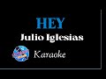 HEY - Julio Iglesias | Karaoke Version🎤