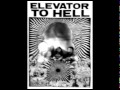 Elevator to Hell - Let Yourself Glide And Emptily Die