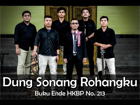 DUNG SONANG ROHANGKU (B.E. HKBP No.213) - Pdt. Firdaus Hutasoit. S.Th