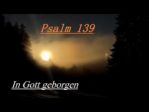 Psalm 139 - In Gott geborgen