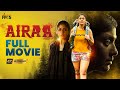 Airaa Latest Horror Full Movie 4K Nayanthara Kalaiyarasan Kannada Dubbed Mango Indian Films