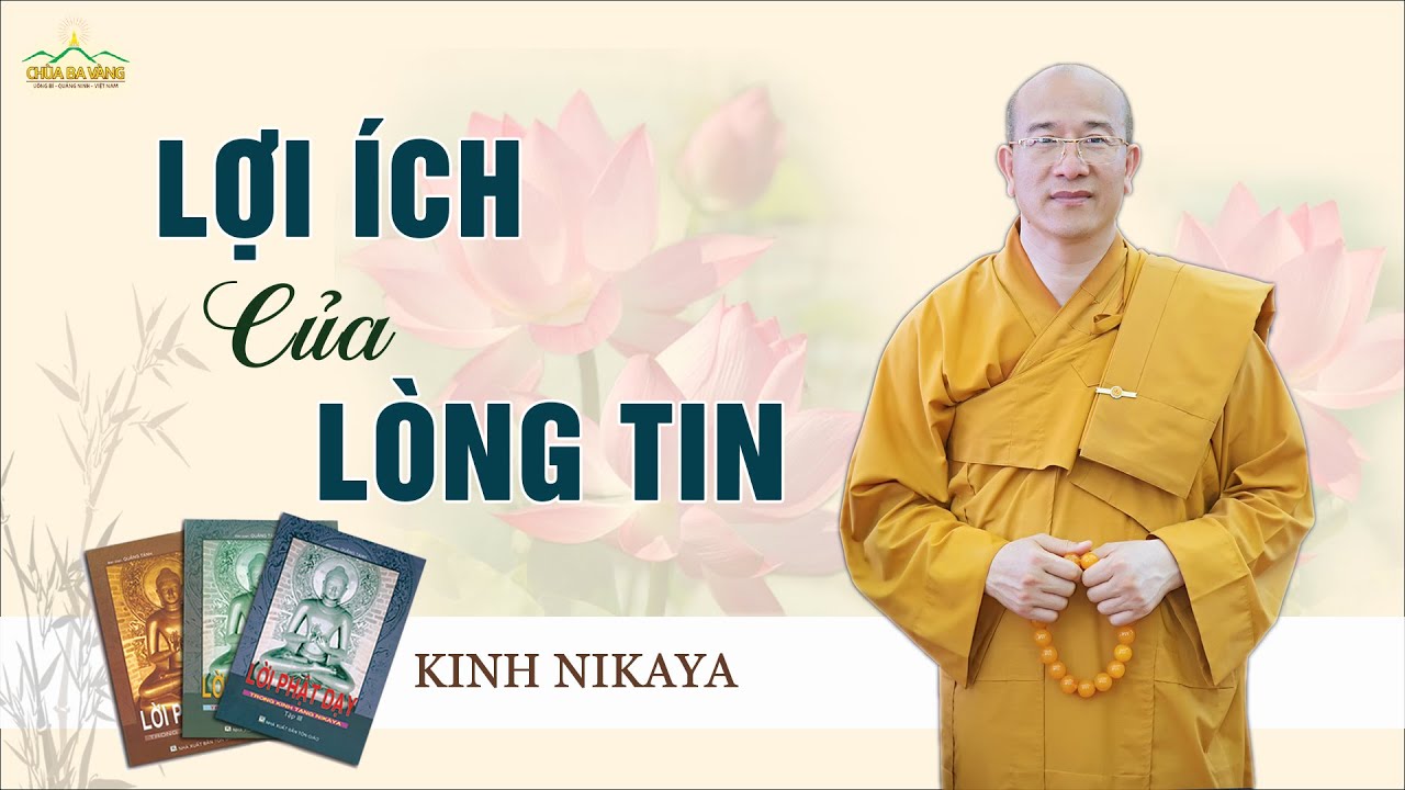 Lợi ích của lòng tin | Phẩm lòng tin - Kinh Nikaya giảng giải