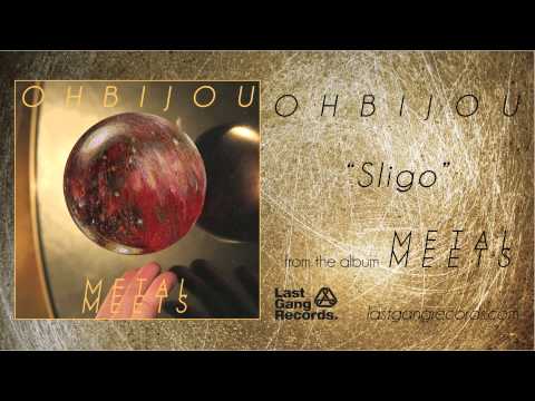 Ohbijou - Sligo