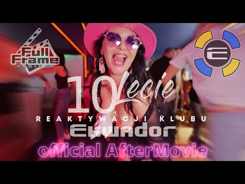 Klub Ekwador I Official Aftermovie I 10lecie Reaktywacji Klubu I Full Frame Project