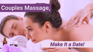 Couples Massage, Make It a Date!