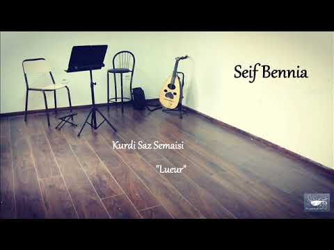 Seif Bennia- Kurdi Saz Semai ''Lueur''