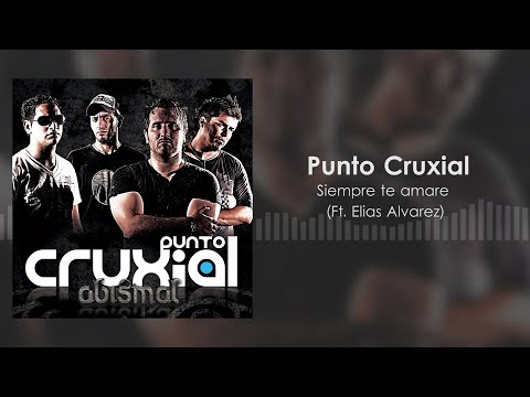 PUNTOCRUXIAL  - Siempre te amare   - Ft  Elias Alvarez (7) AUDIO