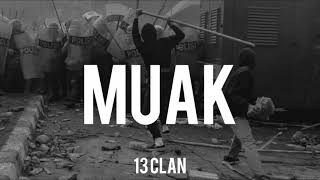 Download lagu 13 CLAN - MUAK mp3 Download lagu 13 CLAN - MUAK mp3