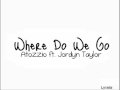 Atozzio ft. Jordyn Taylor - Where Do We Go 