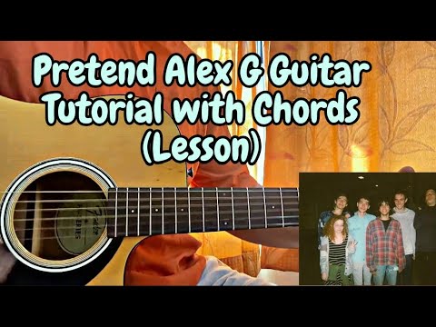 Pretend - Alex G // Guitar Tutorial with Chords (How to play)