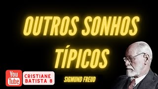 OUTROS SONHOS TÍPICOS |  FREUD | AUDIOLIVRO
