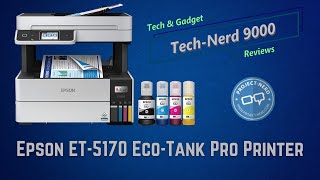 Tech-Nerd 9000: Epson ET-5170 EcoTank Inkjet Printer Unboxed & Reviewed