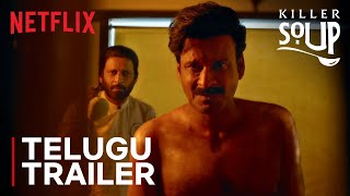 Killer Soup | Telugu Trailer | Manoj Bajpayee | Konkona Sensharma | Netflix India