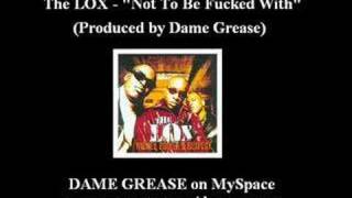 The LOX - Not To Be Fucked With