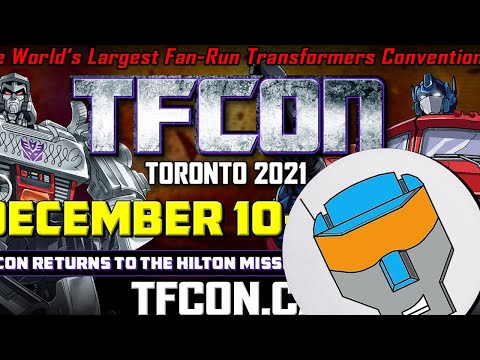 I'm Going To TFCON Toronto 2021, and Other Updates #Transformers